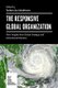 The Responsive Global Organization - New Insights from Global Strategy and International Business (Hardcover): Torben Juul...