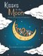 Kisses by the Moon - Kissing and Hugging by Cyberspace (Paperback): Tom Sherman, Piper Nichols