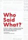 Who Said What? - A Writer's Guide to Finding, Evaluating, Quoting, and Documenting Sources (and Avoiding Plagiarism)...