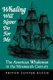 Whaling Will Never Do For Me - The American Whaleman in the Nineteenth Century (Paperback): Briton Cooper Busch