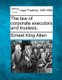 The Law of Corporate Executors and Trustees. (Paperback): Ernest King Allen