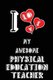 I Love My Awesome Physical Education Teacher - Blank Lined 6x9 Love Your Physical Education Teacher Journal/Notebooks as Gift...
