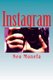 Instagram - Insider Tips and Secrets on How to Gain Followers and Likes that Work Fast (Paperback): Neo Monefa