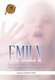 Emily - A Young Girl's Desire to Experience Life While Facing the Uncertainty of Death (Hardcover): Jeremy &. Emily Wells