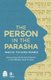 The Person in the Parasha - Discovering the Human Element in the Weekly Torah Portion (Hardcover): Tzvi Hersh Weinreb