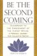 Be the Second Coming - Guidebook to the Embodiment of the Christ Within: A Personal Journey, Our Collective Destiny...