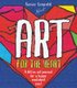 Art for the Heart - A Fill-in Journal for Wellness Through Art (Paperback): Xavier Leopold