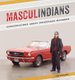Masculindians - Conversations about Indigenous Manhood (Paperback): Sam McKegney
