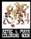 Aztec & Mayan Coloring Book - 26 Designs to Color in - Colouring Book - Only One Design Per Page (Paperback): Captain Color