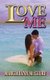 Love Me (Paperback): Marcia Lynn McClure