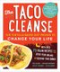 The Taco Cleanse (Paperback): Wes Allison, Stephanie Bogdanich, Molly R Frisinger, Jessica Morris