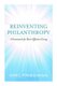 Reinventing Philanthropy - A Framework for More Effective Giving (Hardcover, New): Eric Friedman