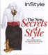 The New Secrets of Style - The Complete Guide to Dressing Your Best Every Day (Hardcover): In Style Magazine
