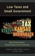 Low Taxes and Small Government - Sam Brownback's Great Experiment in Kansas (Hardcover): Michael A Smith, Robert J....