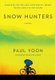 Snow Hunters (Paperback): Paul Yoon