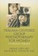 Trauma-Centered Group Psychotherapy for Women - A Clinician's Manual (Hardcover): Hadar Lubin, David Read Johnson