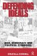 Defending Ideals - War, Democracy, and Political Struggles (Hardcover): ucilla Cornell
