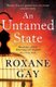 An Untamed State (Paperback): Roxane Gay