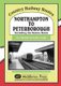 Northampton to Peterborough - Including the Seaton Route (Hardcover): Vic Mitchell