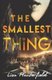 The Smallest Thing (Paperback): Lisa Manterfield