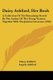 Daisy Ashford, Her Book - A Collection Of The Remaining Novels By The Author Of The Young Visiters, Together With The Jealous...