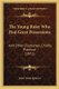 The Young Ruler Who Had Great Possessions - And Other Discourses, Chiefly Practical (1871) (Paperback): Jesse Ames Spencer