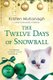 The Twelve Days of Snowball (Paperback): Kristen McKanagh