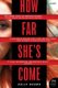 How Far She's Come (Paperback): Holly Brown