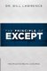 The Principle of Except - Early Exceptions Become Lasting Rules (Paperback): Bill Lawrence