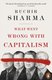 What Went Wrong With Capitalism (Paperback): Ruchir Sharma