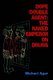 Dope Double Agent: The Naked Emperor on Drugs (Paperback): Michael Agar