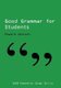 Good Grammar for Students (Paperback): Howard Jackson