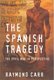 The Spanish Tragedy - Civil War in Perspective (Paperback, New ed): Raymond Carr