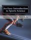An Easy Introduction to Sports Science (Paperback): Quantum Scientific Publishing