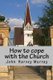 How to Cope with Church - Practical Advice for Would-Be Christians (Paperback): John Harvey Murray