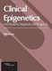 Clinical Epigenetics: Mechanisms, Diagnosis and Prognosis (Hardcover): Elias Foster