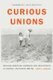 Curious Unions - Mexican American Workers and Resistance in Oxnard, California, 1898-1961 (Paperback): Frank P. Barajas