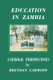 Education in Zambia - Catholic Perspectives (Paperback, Illustrated Ed): Brendan Patrick Carmody