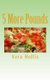 5 More Pounds (Paperback): Vera Hollis