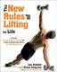 The New Rules Of Lifting For Life - An All Muscle Building, Fat Blasting Plan for Men and Women Who Want to Ace Their Midlife...