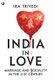 India In Love Marriage And Sexuality In The 21st Century (Hardcover): Ira Trivedi