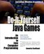 Do-It-Yourself Java Games - An Introduction to Java Computer Programming (Paperback): Leah Darst