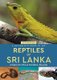 A Naturalist's Guide to the Reptiles of Sri Lanka (2nd edition) (Paperback, 2nd edition): Anslem De Silva, Kanishka Ukuwela