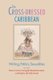 The Cross-Dressed Caribbean - Writing, Politics, Sexualities (Paperback): Maria Cristina Fumagalli, Benedicte Ledent, Roberto...
