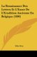La Renaissance Des Lettres Et L'Essor De L'Erudition Ancienne En Belgique (1890) (French, Paperback): Felix Neve