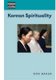 Korean Spirituality (Hardcover, New): Don Baker