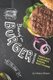 Bang'n Burger Recipes - Create Juicy, Flavourful Burgers Right at Home (Paperback): Heston Brown