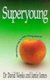 Superyoung - The Proven Way to Stay Young Forever (Paperback): David Weeks, Jamie James