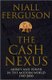 The Cash Nexus - Money and Politics in Modern History, 1700-2000 (Paperback, Revised): Niall Ferguson