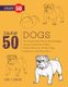Draw 50 Dogs - The Step-By-Step Way to Draw Beagles, German Shepherds, Collies, Golden Retrievers, Yorkies, Pugs, Malamutes,...